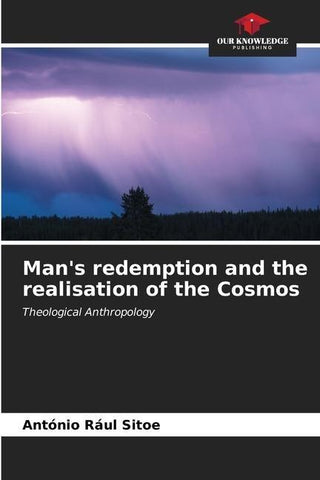 Man's redemption and the realisation of the Cosmos