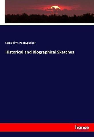 Historical and Biographical Sketches