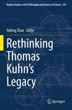 Rethinking Thomas Kuhn’s Legacy