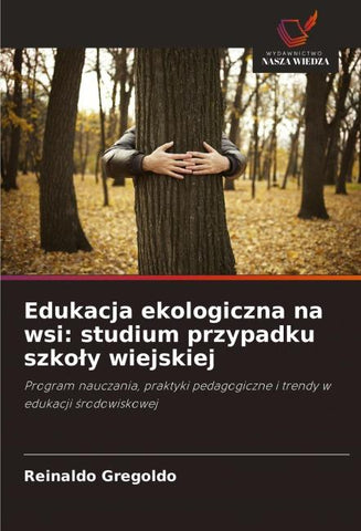 Edukacja ekologiczna na wsi: studium przypadku szko¿y wiejskiej