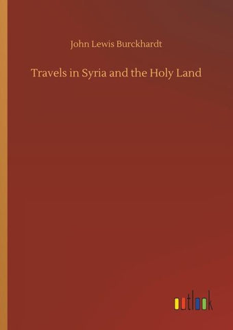 Travels in Syria and the Holy Land