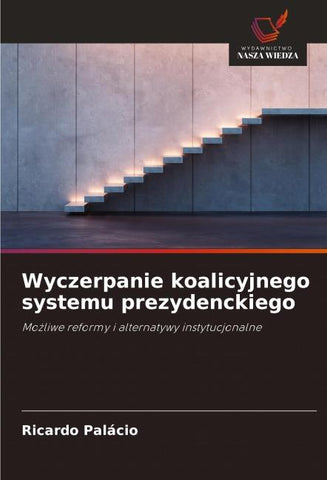 Wyczerpanie koalicyjnego systemu prezydenckiego