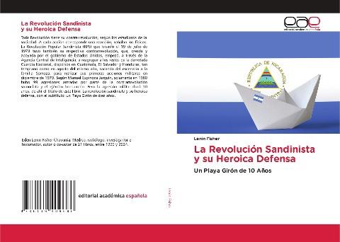 La Revolución Sandinista y su Heroica Defensa