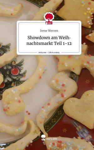 Showdown am Weihnachtsmarkt          Teil 1-12. Life is a Story - story.one