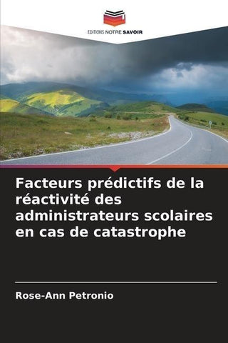 Facteurs prédictifs de la réactivité des administrateurs scolaires en cas de catastrophe