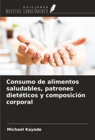 Consumo de alimentos saludables, patrones dietéticos y composición corporal