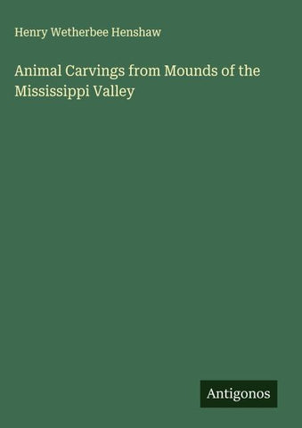 Animal Carvings from Mounds of the Mississippi Valley
