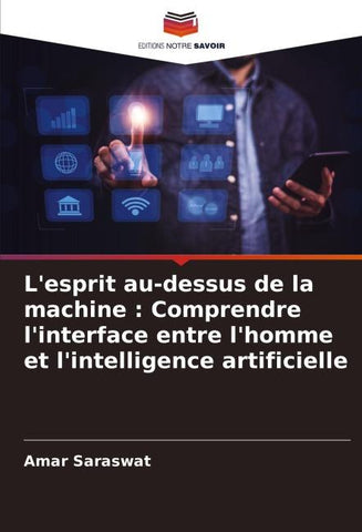 L'esprit au-dessus de la machine : Comprendre l'interface entre l'homme et l'intelligence artificielle