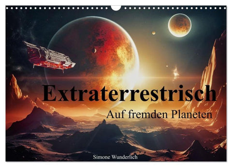 Extraterrestrisch - Auf fremden Planeten (Wandkalender 2026 DIN A3 quer), CALVENDO Monatskalender