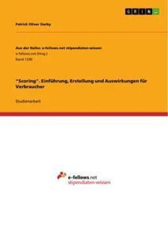 "Scoring". Einführung, Erstellung und Auswirkungen für Verbraucher