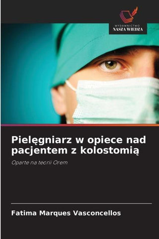 Piel¿gniarz w opiece nad pacjentem z kolostomi¿