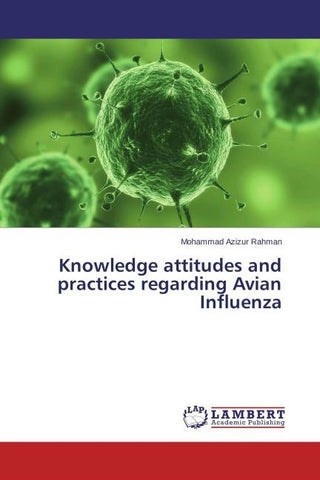 Knowledge attitudes and practices regarding Avian Influenza