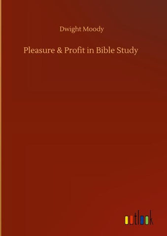 Pleasure & Profit in Bible Study