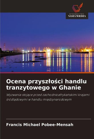 Ocena przysz¿o¿ci handlu tranzytowego w Ghanie