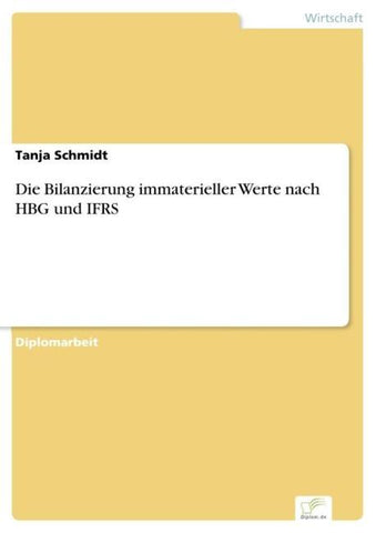 Die Bilanzierung immaterieller Werte nach HBG und IFRS