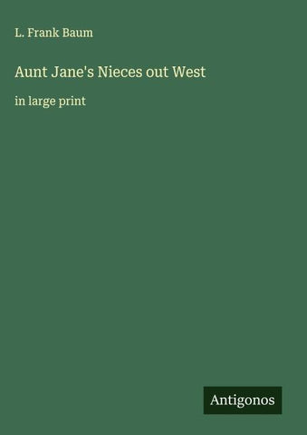Aunt Jane's Nieces out West