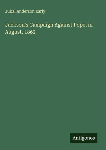 Jackson's Campaign Against Pope, in August, 1862