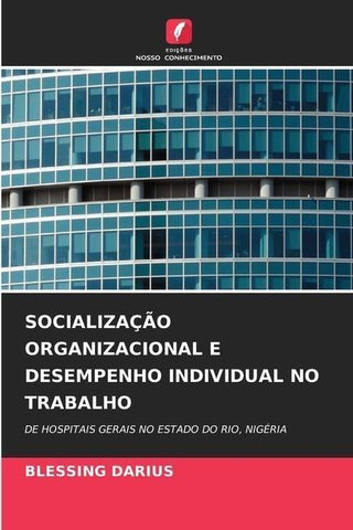 SOCIALIZAÇÃO ORGANIZACIONAL E DESEMPENHO INDIVIDUAL NO TRABALHO