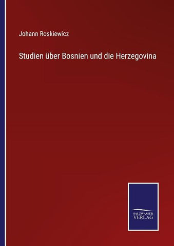 Studien über Bosnien und die Herzegovina