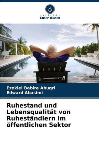 Ruhestand und Lebensqualität von Ruheständlern im öffentlichen Sektor
