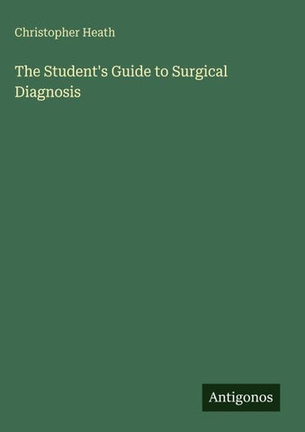 The Student's Guide to Surgical Diagnosis