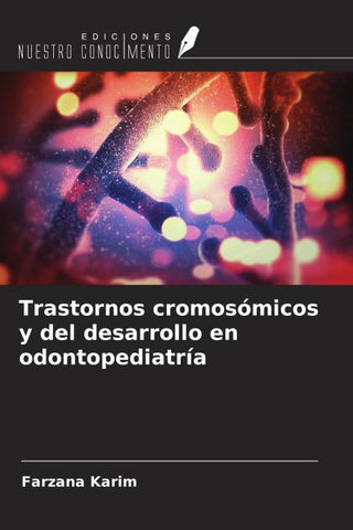 Trastornos cromosómicos y del desarrollo en odontopediatría