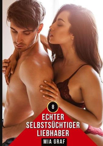 Echter selbstsüchtiger Liebhaber