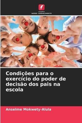 Condições para o exercício do poder de decisão dos pais na escola