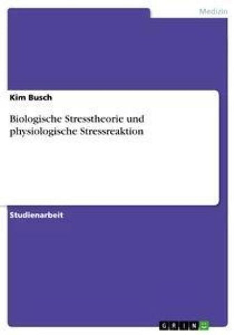Biologische Stresstheorie und physiologische Stressreaktion