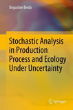 Stochastic Analysis in Production Process and Ecology Under Uncertainty