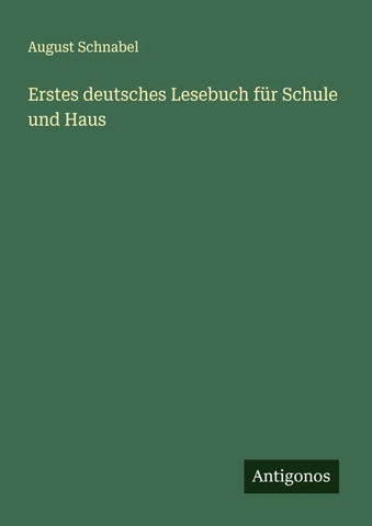 Erstes deutsches Lesebuch für Schule und Haus