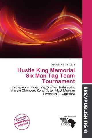 Hustle King Memorial Six Man Tag Team Tournament