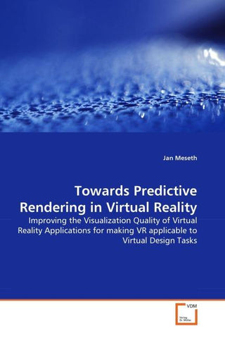 Towards Predictive Rendering in Virtual Reality