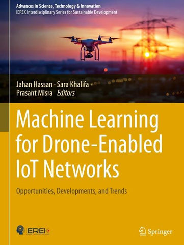 Machine Learning for Drone-Enabled IoT Networks