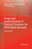 Design and Implementation of Practical Schedulers for M2M Uplink Networks