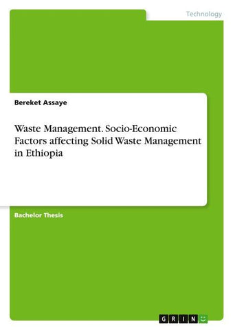 Waste Management. Socio-Economic Factors affecting Solid Waste Management in Ethiopia
