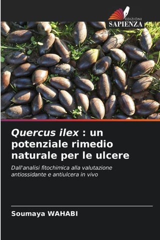 Quercus ilex : un potenziale rimedio naturale per le ulcere