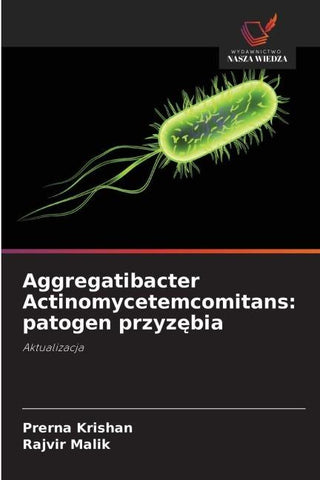 Aggregatibacter Actinomycetemcomitans: patogen przyz¿bia