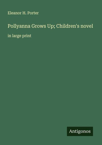 Pollyanna Grows Up; Children's novel