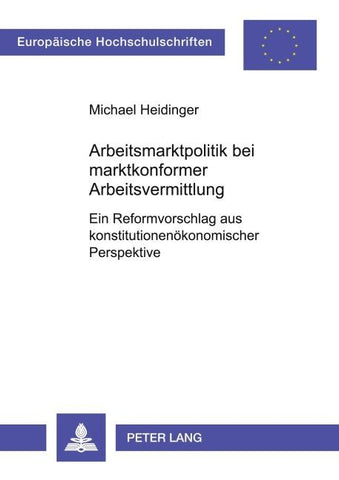 Arbeitsmarktpolitik bei marktkonformer Arbeitsvermittlung