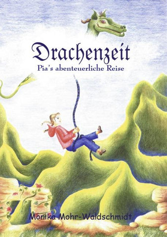 Drachenzeit, Pia's abenteuerliche Reise