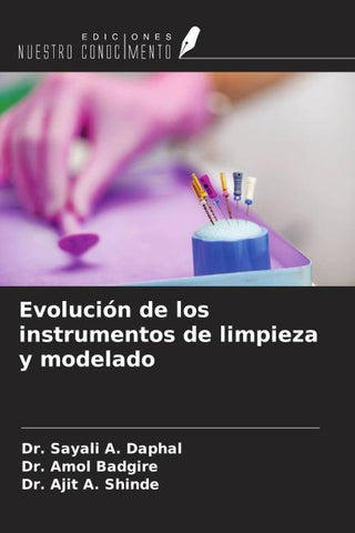 Evolución de los instrumentos de limpieza y modelado