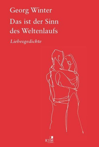 Das ist der Sinn des Weltenlaufs.