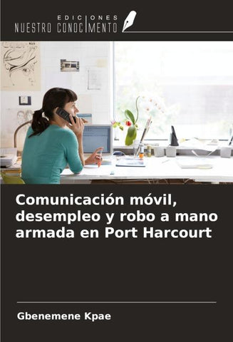 Comunicación móvil, desempleo y robo a mano armada en Port Harcourt