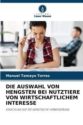 DIE AUSWAHL VON HENGSTEN BEI NUTZTIERE VON WIRTSCHAFTLICHEM INTERESSE