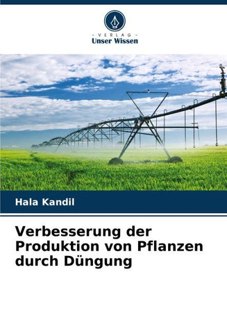 Verbesserung der Produktion von Pflanzen durch Düngung