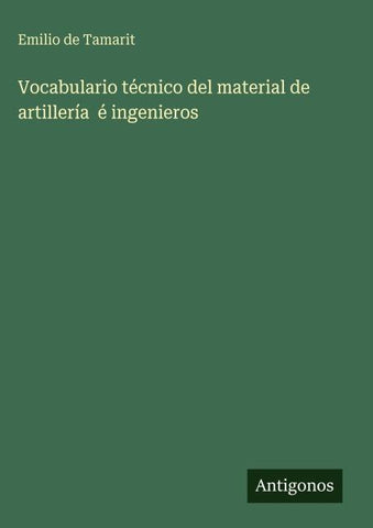 Vocabulario técnico del material de artillería  é ingenieros