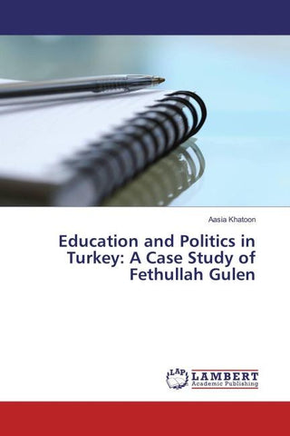 Education and Politics in Turkey: A Case Study of Fethullah Gulen