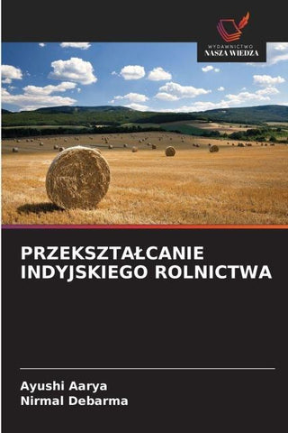 PRZEKSZTA¿CANIE INDYJSKIEGO ROLNICTWA