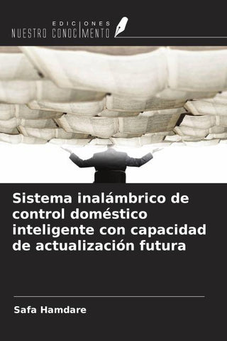 Sistema inalámbrico de control doméstico inteligente con capacidad de actualización futura